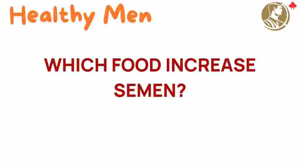uncover-foods-increase-semen