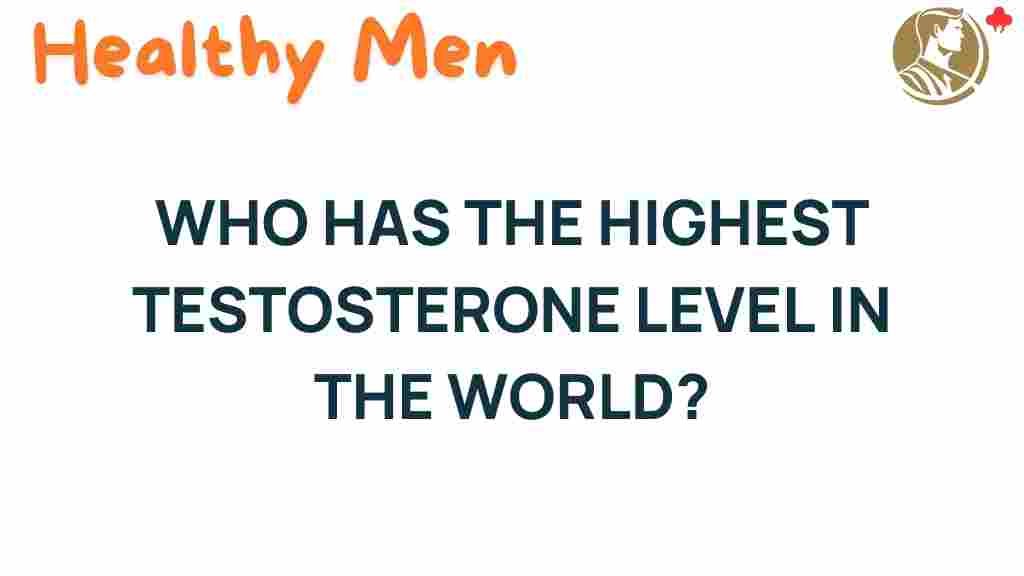 highest-testosterone-levels-world