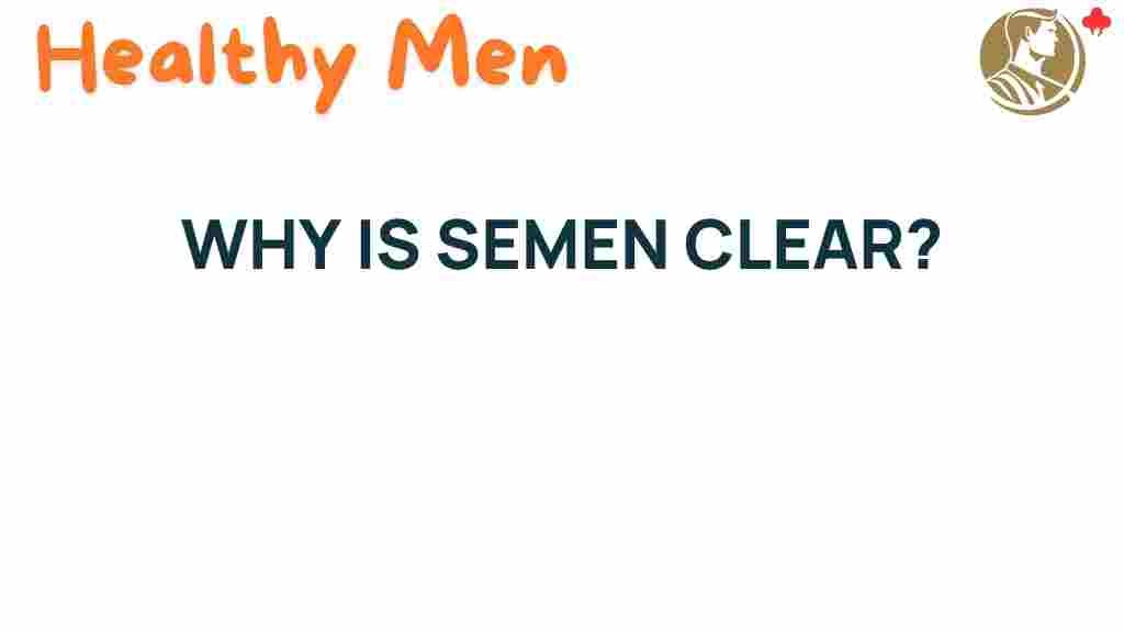 semen-clarity-explained